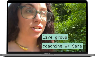 Live Weekly Group Coaching with Sara